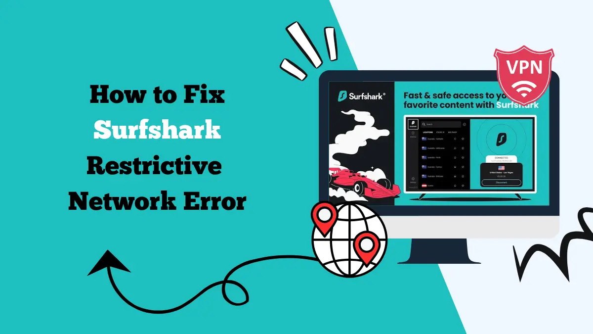 fix Surfshark Restrictive Network Error